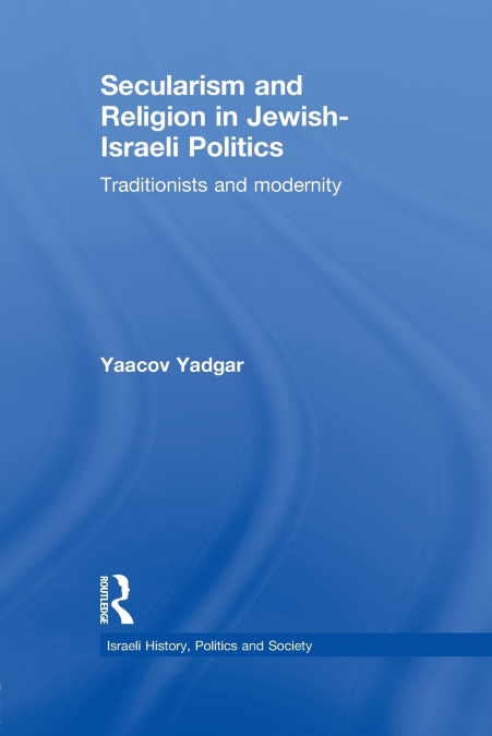 Secularism and Religion in Jewish-Israeli Politics