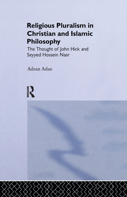 Religious Pluralism in Christian and Islamic Philosophy