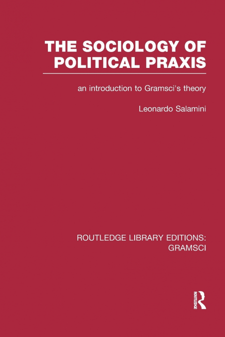 The Sociology of Political Praxis (RLE