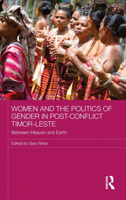Women and the Politics of Gender in Post-Conflict Timor-Leste