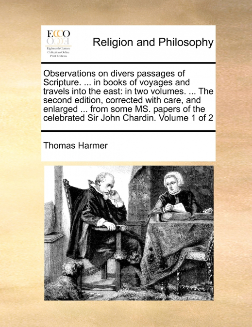 Observations on divers passages of Scripture. ... in books of voyages and travels into the east