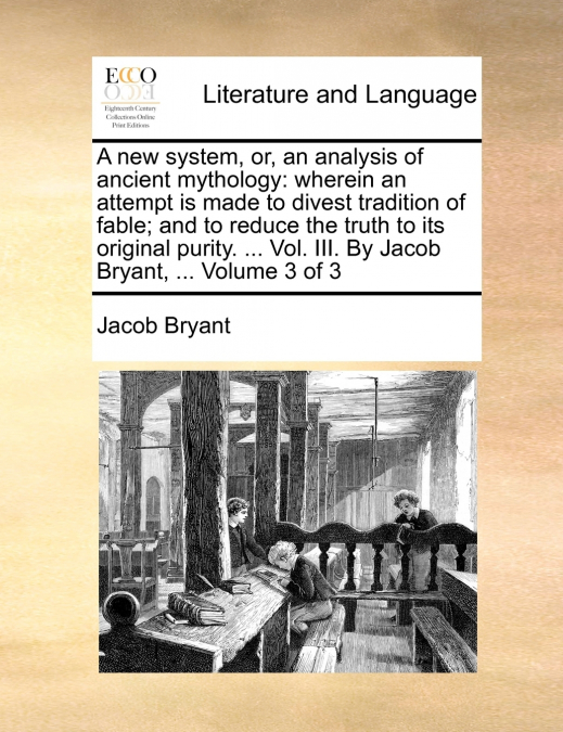 A new system, or, an analysis of ancient mythology