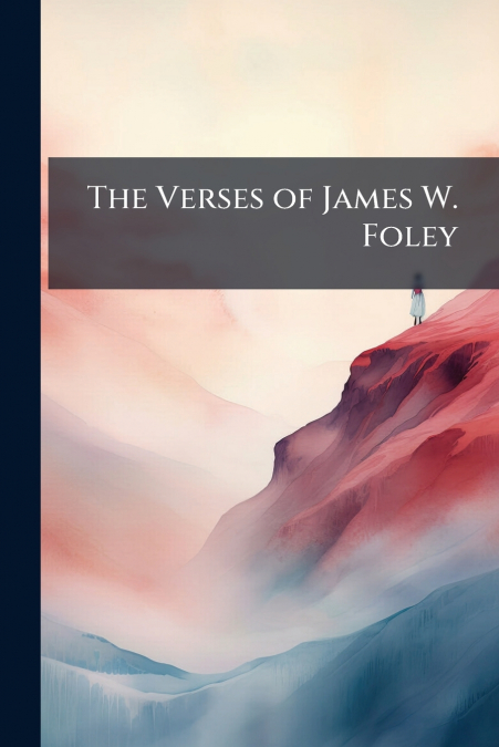 The Verses of James W. Foley