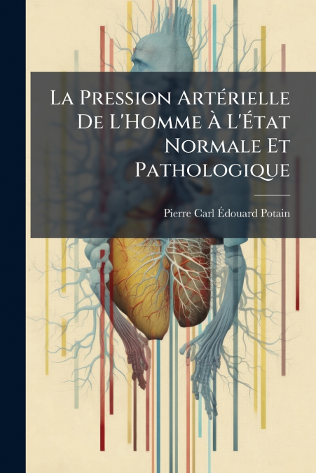 La Pression Artérielle De L’Homme À L’État Normale Et Pathologique
