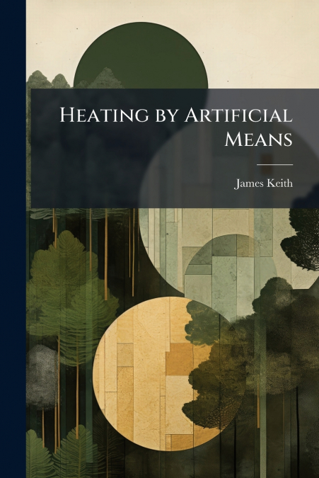 Heating by Artificial Means