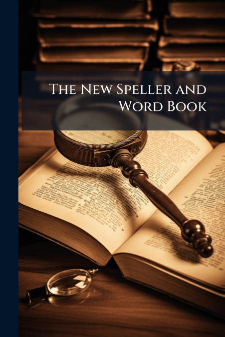 The New Speller and Word Book