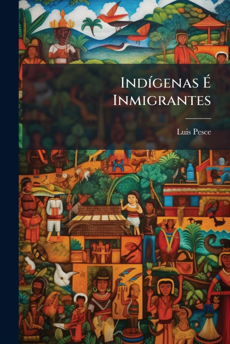 Indígenas É Inmigrantes