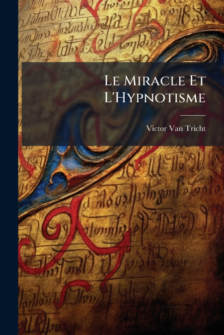 Le Miracle Et L’Hypnotisme