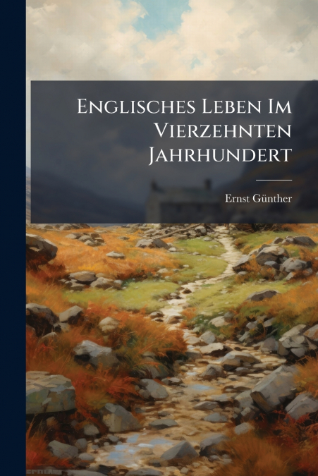 Englisches Leben Im Vierzehnten Jahrhundert