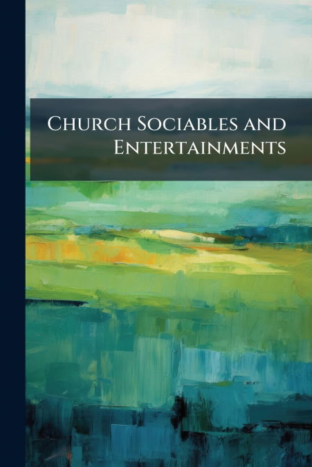 Church Sociables and Entertainments