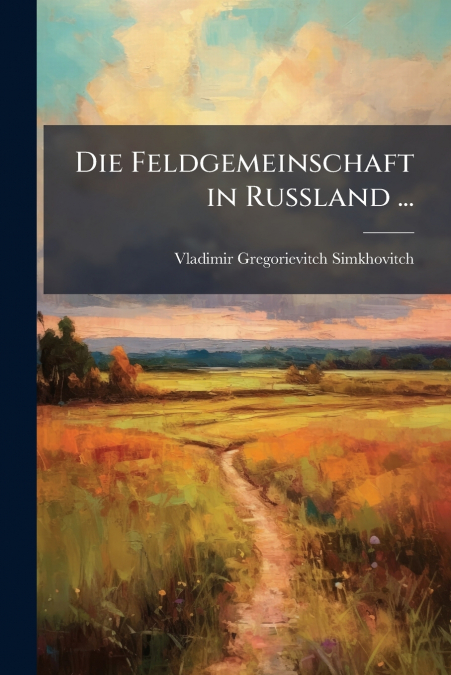 Die Feldgemeinschaft in Russland ...