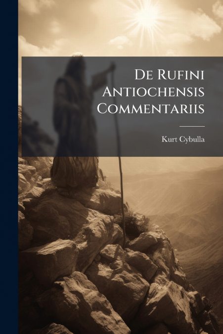De Rufini Antiochensis Commentariis