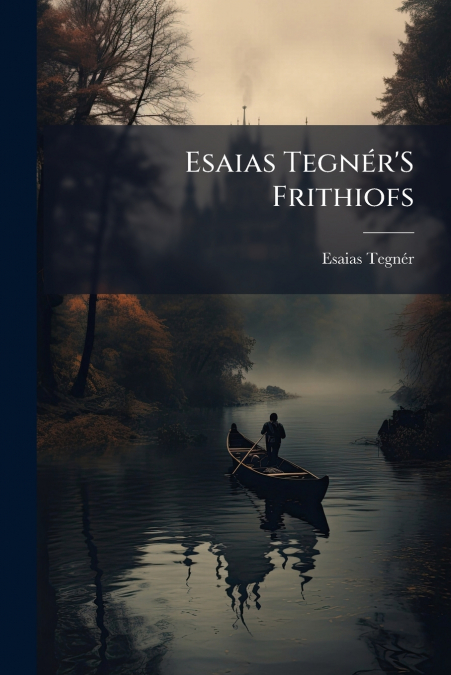 Esaias Tegnér’S Frithiofs