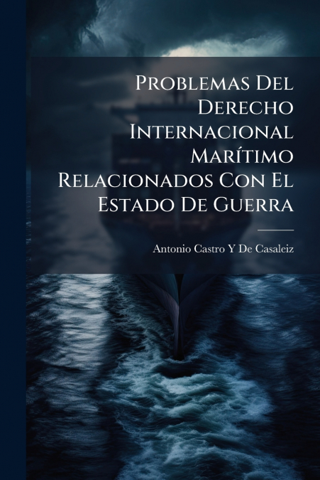 Problemas Del Derecho Internacional Marítimo Relacionados Con El Estado De Guerra