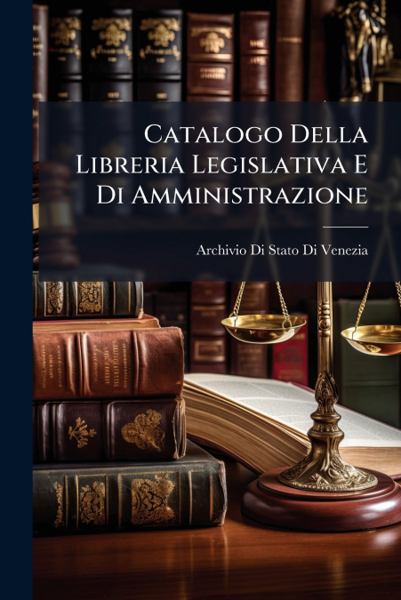Catalogo Della Libreria Legislativa E Di Amministrazione