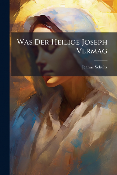 Was Der Heilige Joseph Vermag