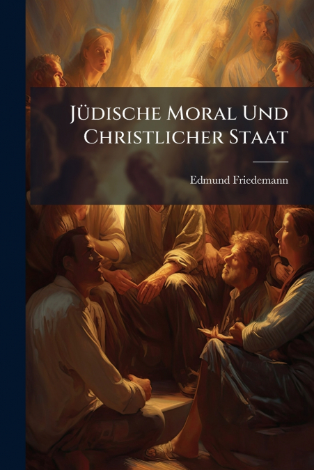 Jüdische Moral Und Christlicher Staat