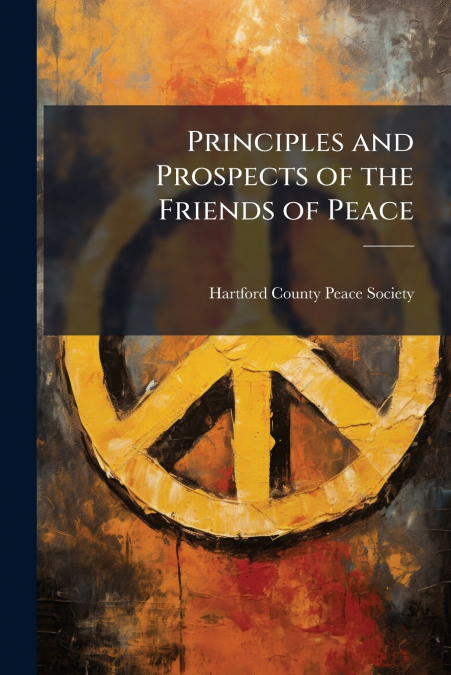 Principles and Prospects of the Friends of Peace