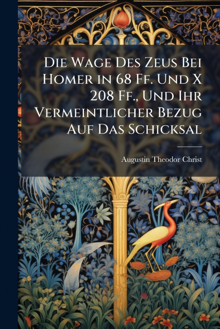 Die Wage Des Zeus Bei Homer in 68 Ff. Und X 208 Ff., Und Ihr Vermeintlicher Bezug Auf Das Schicksal