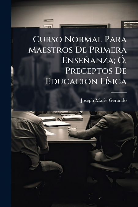 Curso Normal Para Maestros De Primera Enseñanza; Ó, Preceptos De Educacion Física