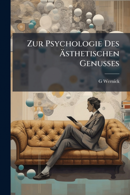 Zur Psychologie Des Ästhetischen Genusses
