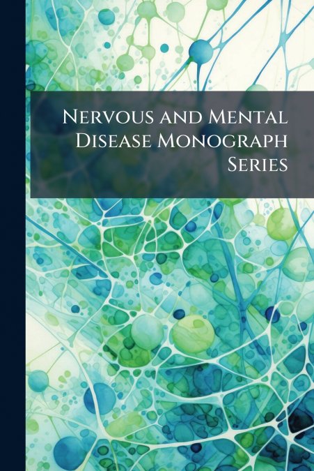 Nervous and Mental Disease Monograph Series