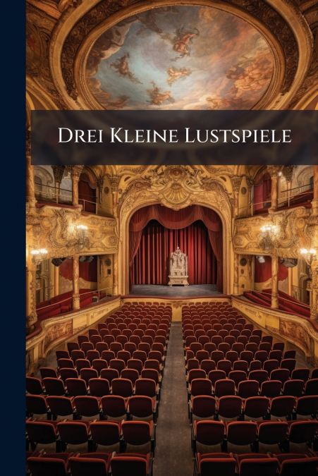 Drei Kleine Lustspiele