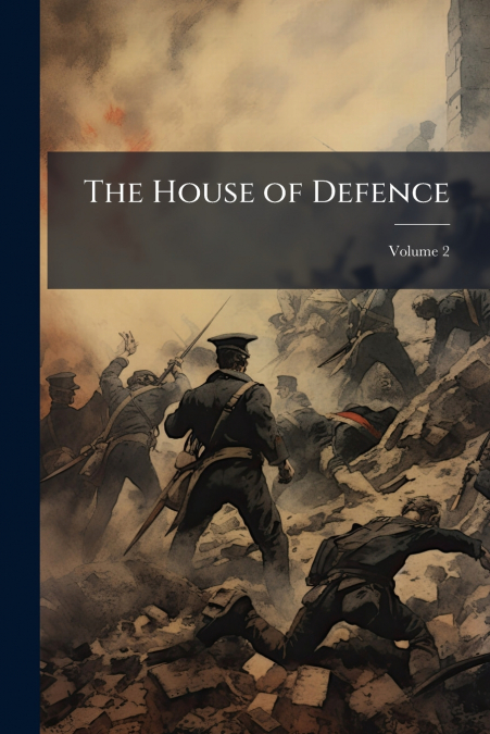 The House of Defence; Volume 2