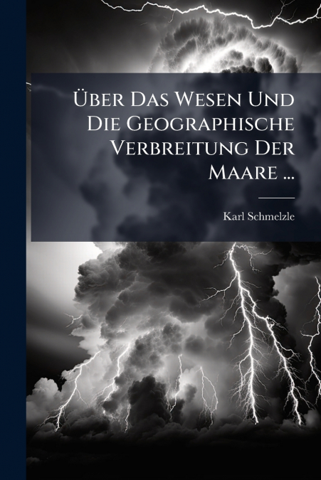 Über Das Wesen Und Die Geographische Verbreitung Der Maare ...