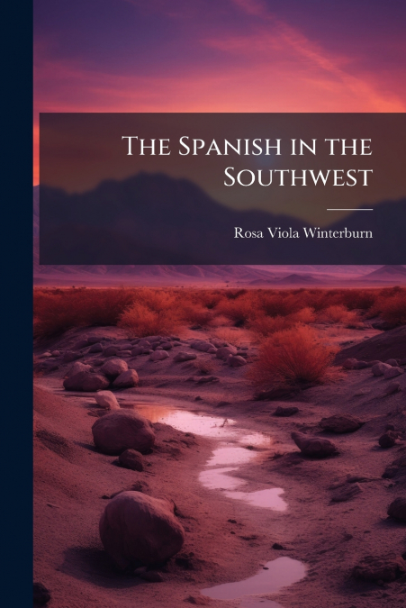 The Spanish in the Southwest