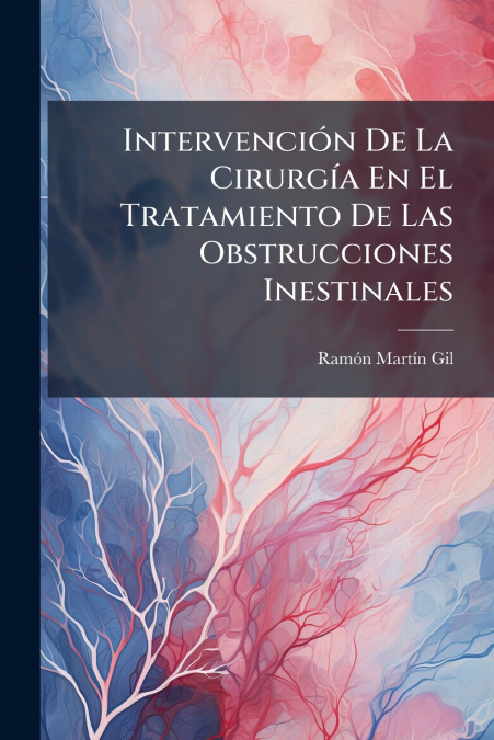Intervención De La Cirurgía En El Tratamiento De Las Obstrucciones Inestinales