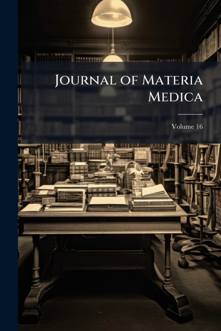 Journal of Materia Medica; Volume 16