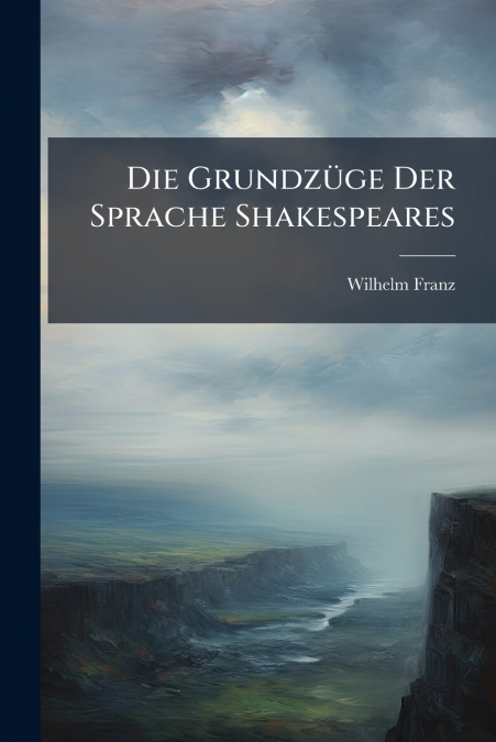Die Grundzüge Der Sprache Shakespeares