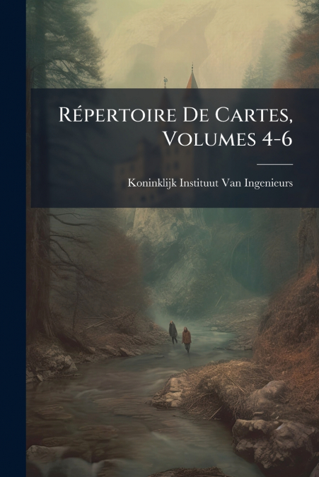 Répertoire De Cartes, Volumes 4-6