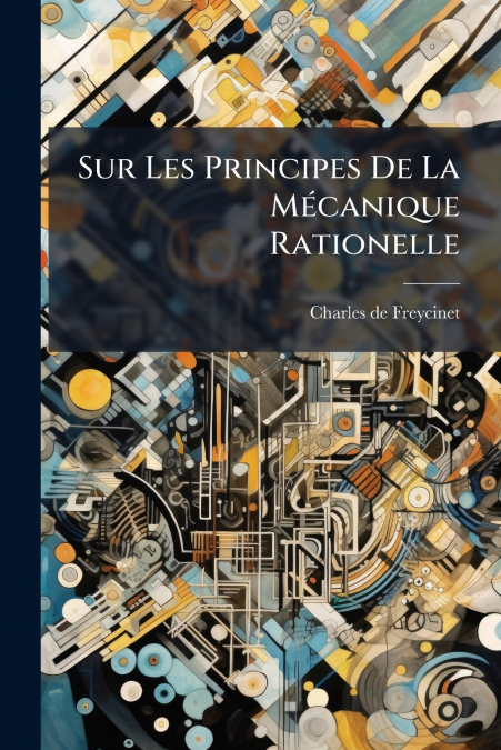 Sur Les Principes De La Mécanique Rationelle