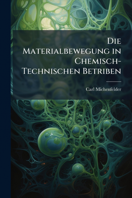 Die Materialbewegung in Chemisch-Technischen Betriben