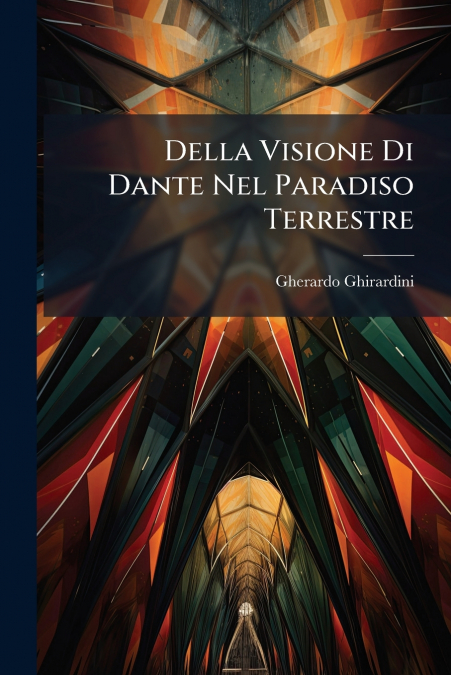 Della Visione Di Dante Nel Paradiso Terrestre