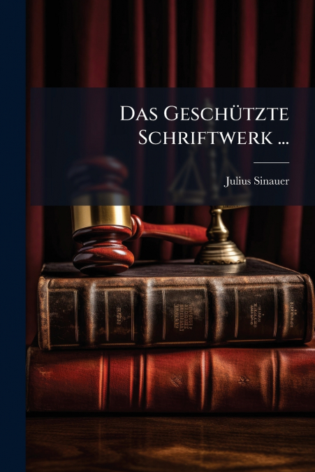 Das Geschützte Schriftwerk ...