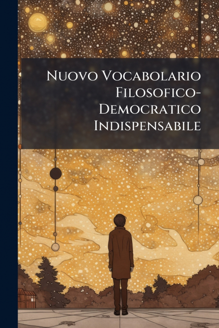 Nuovo Vocabolario Filosofico-Democratico Indispensabile