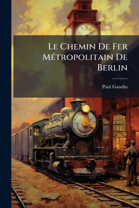 Le Chemin De Fer Métropolitain De Berlin