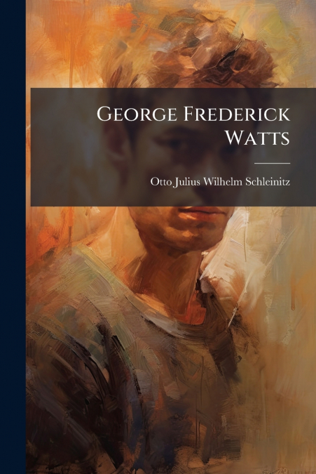 George Frederick Watts