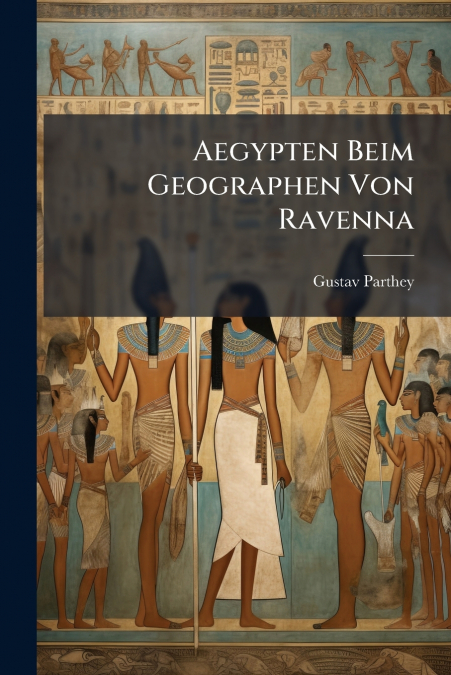Aegypten Beim Geographen Von Ravenna