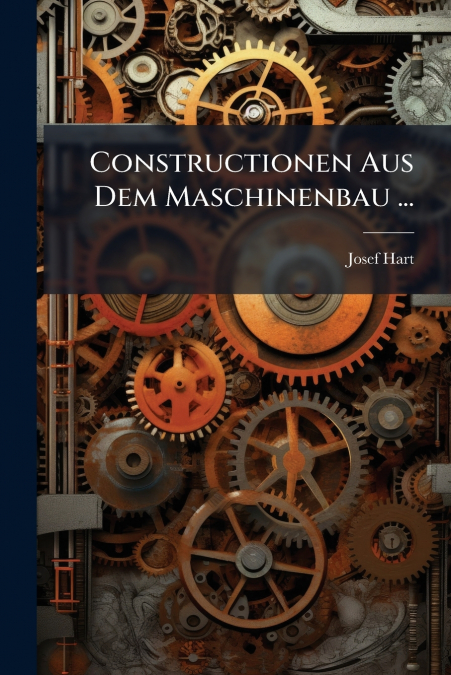 Constructionen Aus Dem Maschinenbau ...