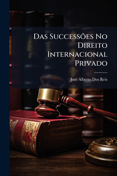 Das Successões No Direito Internacional Privado