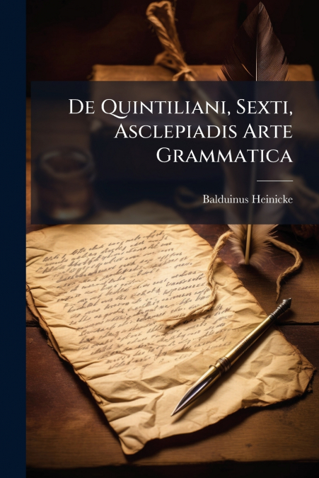 De Quintiliani, Sexti, Asclepiadis Arte Grammatica