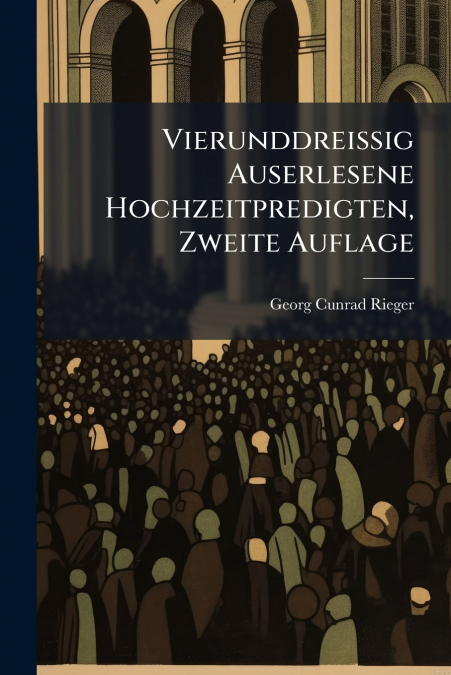 Vierunddreissig Auserlesene Hochzeitpredigten, Zweite Auflage