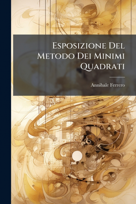 Esposizione Del Metodo Dei Minimi Quadrati