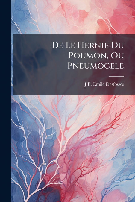 De Le Hernie Du Poumon, Ou Pneumocele