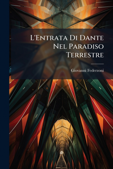 L’Entrata Di Dante Nel Paradiso Terrestre
