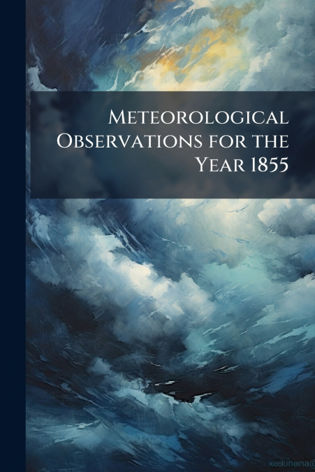 Meteorological Observations for the Year 1855